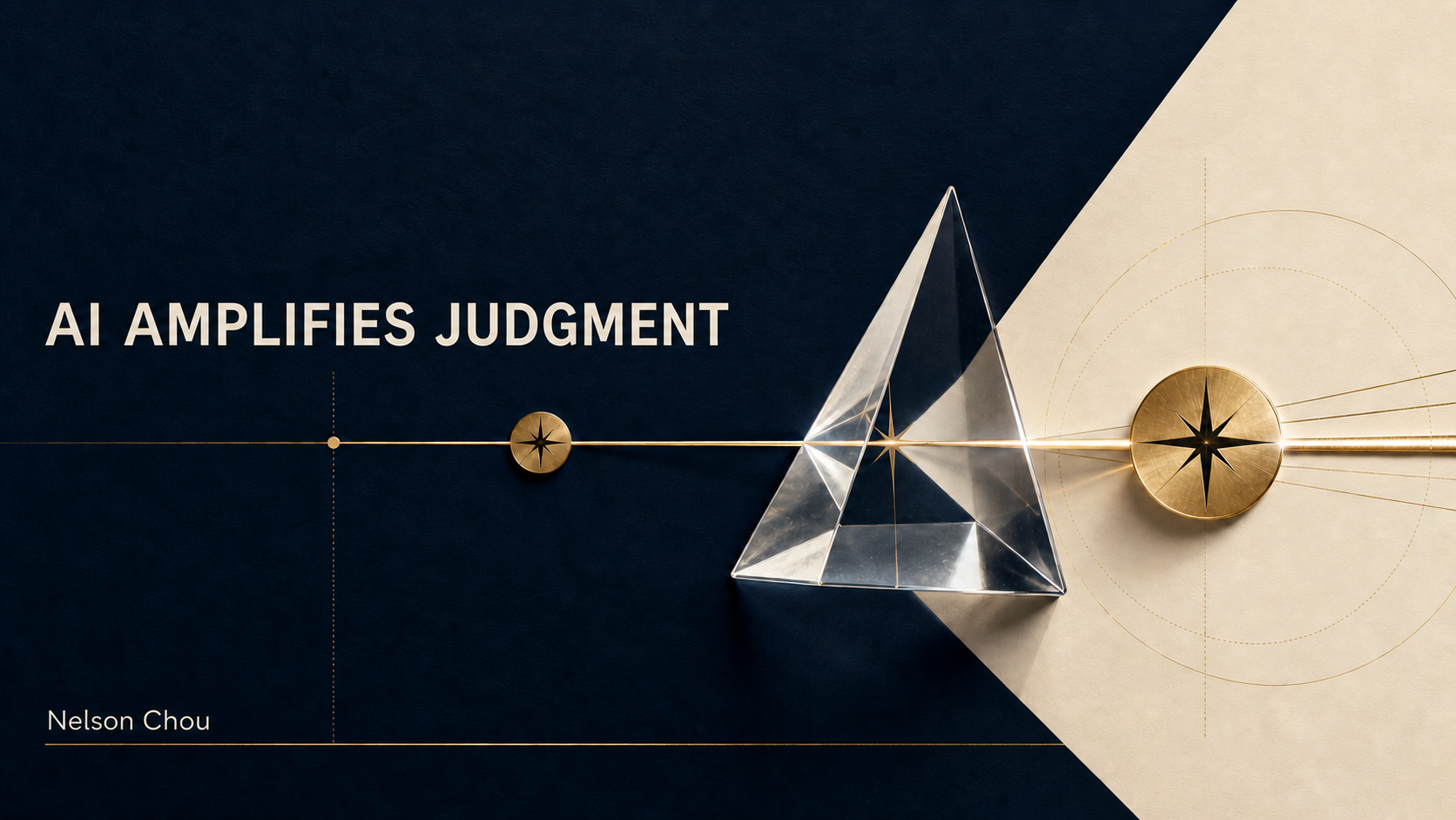 AI Amplifies Judgment featured visual with a prism and compass symbolizing AI strengthening human judgment｜Nelson Chou